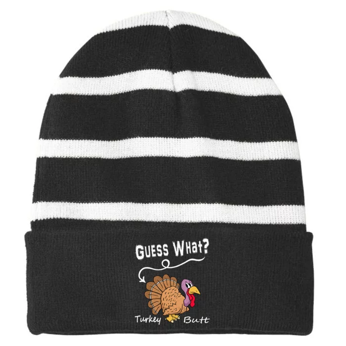 Funny Thanksgiving Turkey Gift Guess What Turkey Butt! Striped Beanie with Solid Band