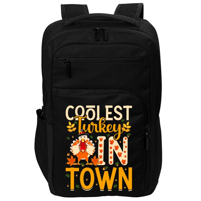 Funny Thanksgiving Turkey Coolest Turkey In Town Gift Impact Tech Backpack