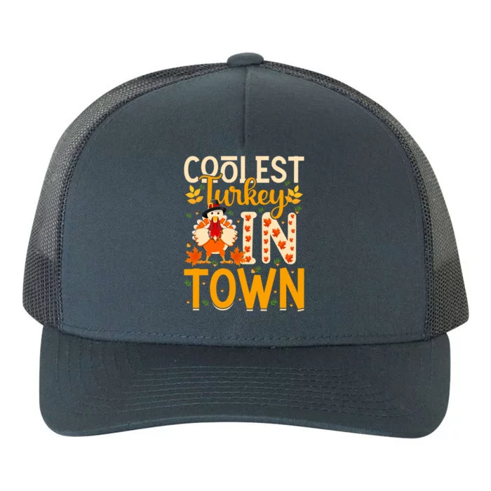 Funny Thanksgiving Turkey Coolest Turkey In Town Gift Yupoong Adult 5-Panel Trucker Hat