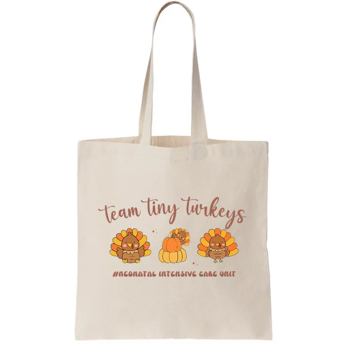 Fall Team Tiny Turkeys Neonatal Nicu Nurse Thanksgiving Cute Tote Bag