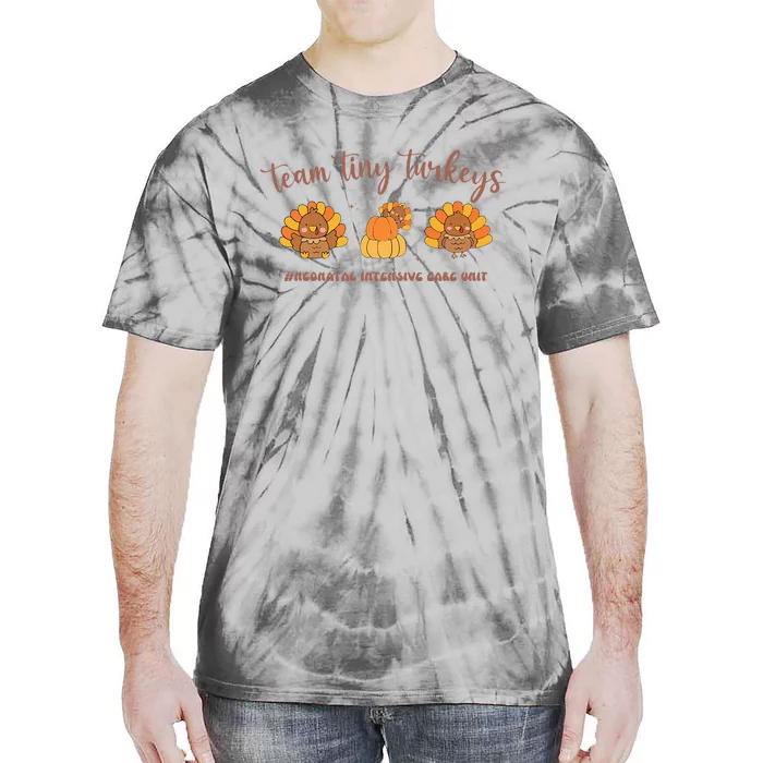 Fall Team Tiny Turkeys Neonatal Nicu Nurse Thanksgiving Cute Tie-Dye T-Shirt