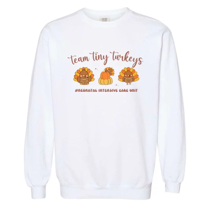 Fall Team Tiny Turkeys Neonatal Nicu Nurse Thanksgiving Cute Garment-Dyed Sweatshirt