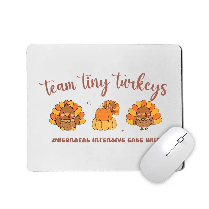 Fall Team Tiny Turkeys Neonatal Nicu Nurse Thanksgiving Cute Mousepad