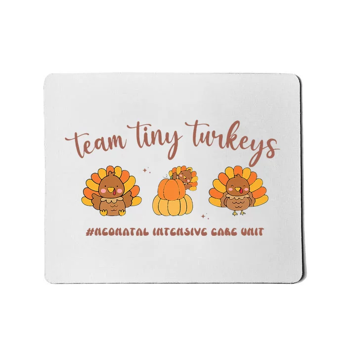 Fall Team Tiny Turkeys Neonatal Nicu Nurse Thanksgiving Cute Mousepad