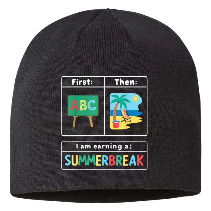 First Teach Then Beach Teacher I Am Earning A Summerbreak 8 1/2in Sustainable Knit Beanie