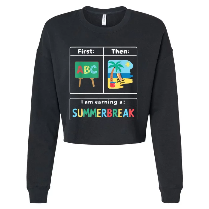 First Teach Then Beach Teacher I Am Earning A Summerbreak Cropped Pullover Crew