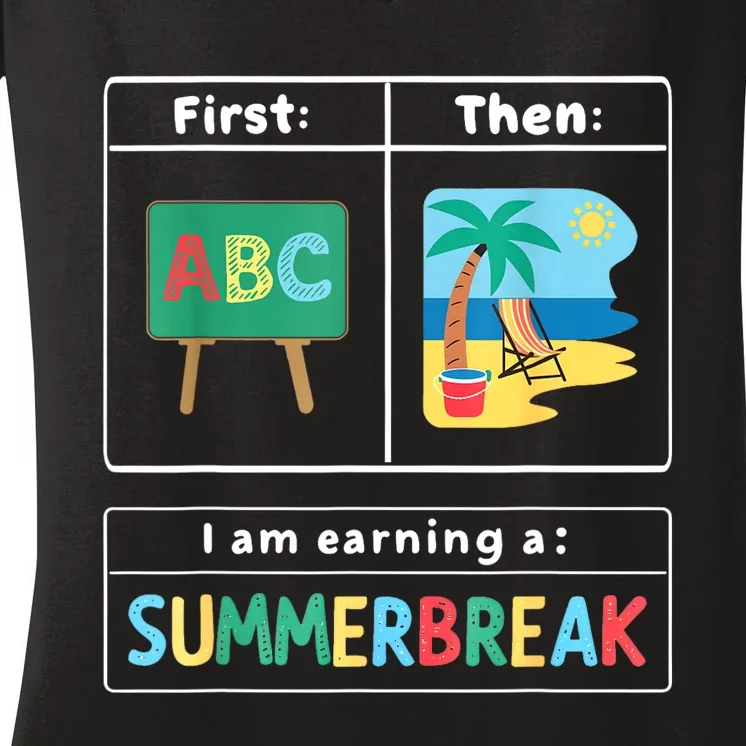 First Teach Then Beach Teacher I Am Earning A Summerbreak Women's V-Neck T-Shirt