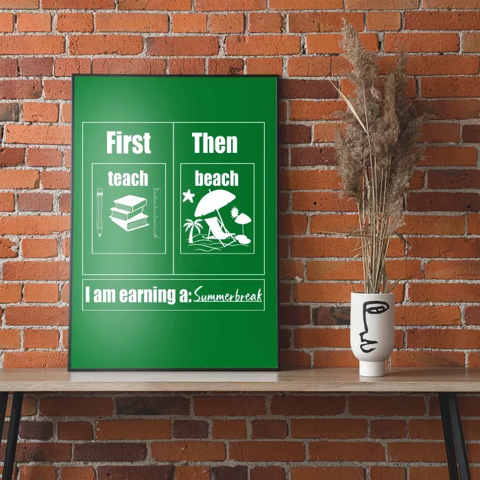 First Teach Then Beach Poster