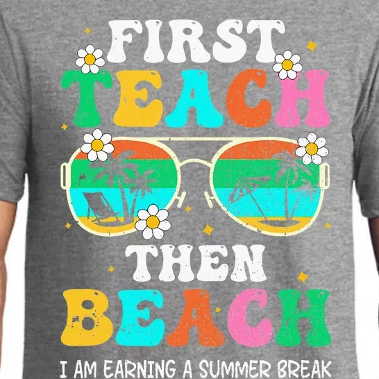 First Teach Then Beach I Am Earning A Summer Break Pajama Set