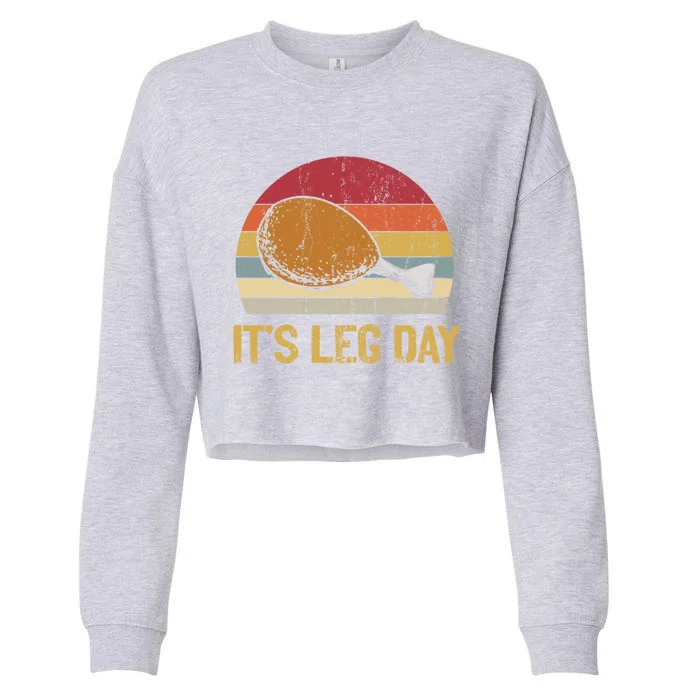 Funny Thanksgiving Turkey Vintage Its Leg Day Meaningful Gift Cropped Pullover Crew