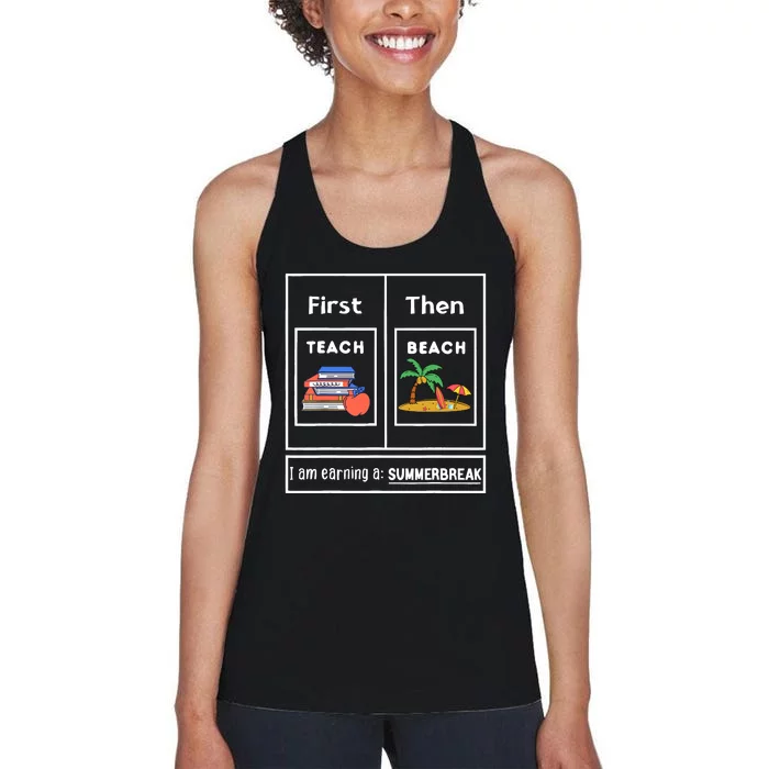 First Teach Then Beach I Am Earning A Summer Break Teachers Women's Racerback Tank