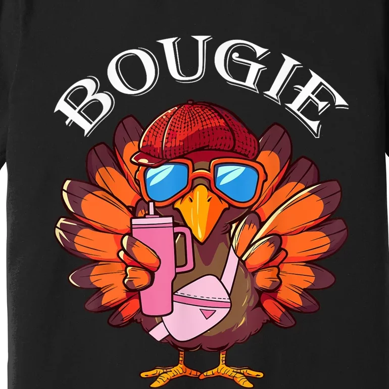 Funny Thanksgiving Turkey Trendy Bougie Fall Vibes Women Premium T-Shirt