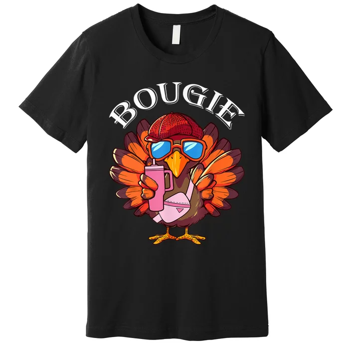 Funny Thanksgiving Turkey Trendy Bougie Fall Vibes Women Premium T-Shirt