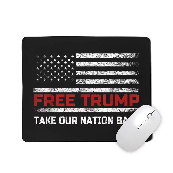 Free Trump Take Our Nation Back Republican Take America Back Mousepad