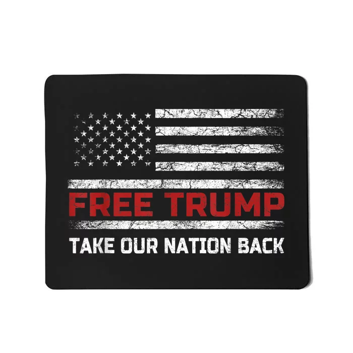 Free Trump Take Our Nation Back Republican Take America Back Mousepad