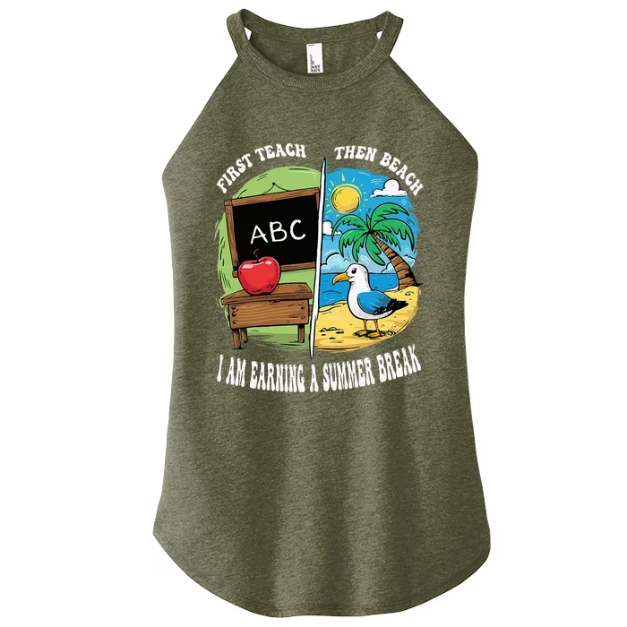 First Teach Then Beach I Am Earning A Summer Break Teacher Women’s Perfect Tri Rocker Tank