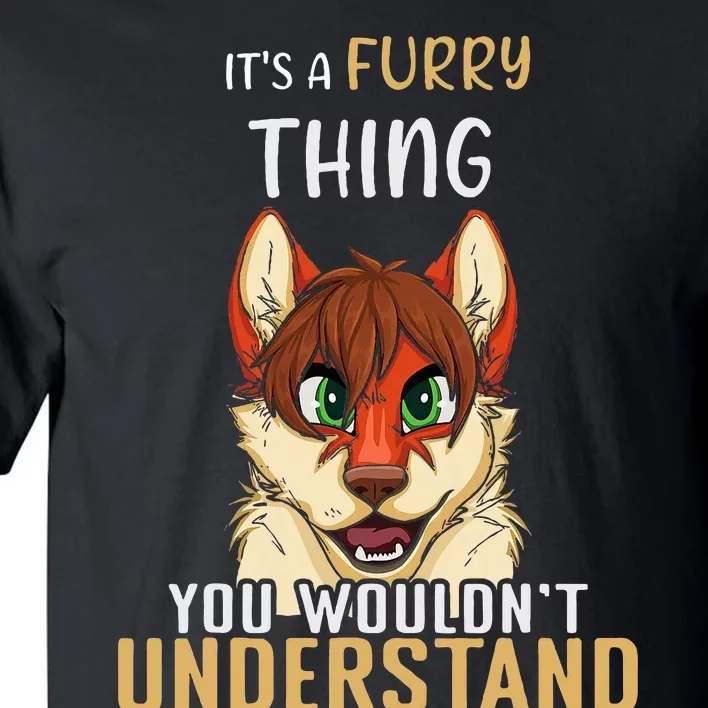 Furry Thing Understand Furry Tail Ear Furry Person Cosplay Tall T-Shirt