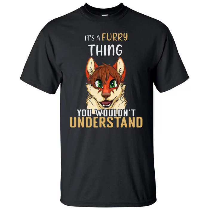 Furry Thing Understand Furry Tail Ear Furry Person Cosplay Tall T-Shirt