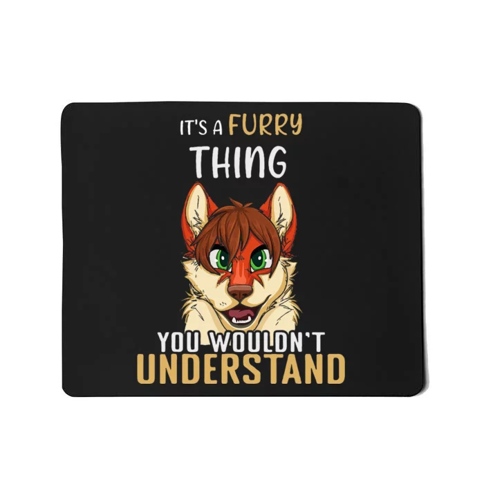 Furry Thing Understand Furry Tail Ear Furry Person Cosplay Mousepad