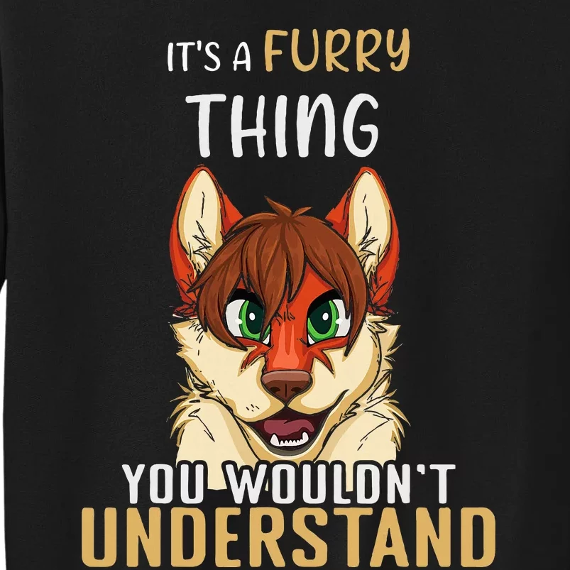 Furry Thing Understand Furry Tail Ear Furry Person Cosplay Tall Sweatshirt