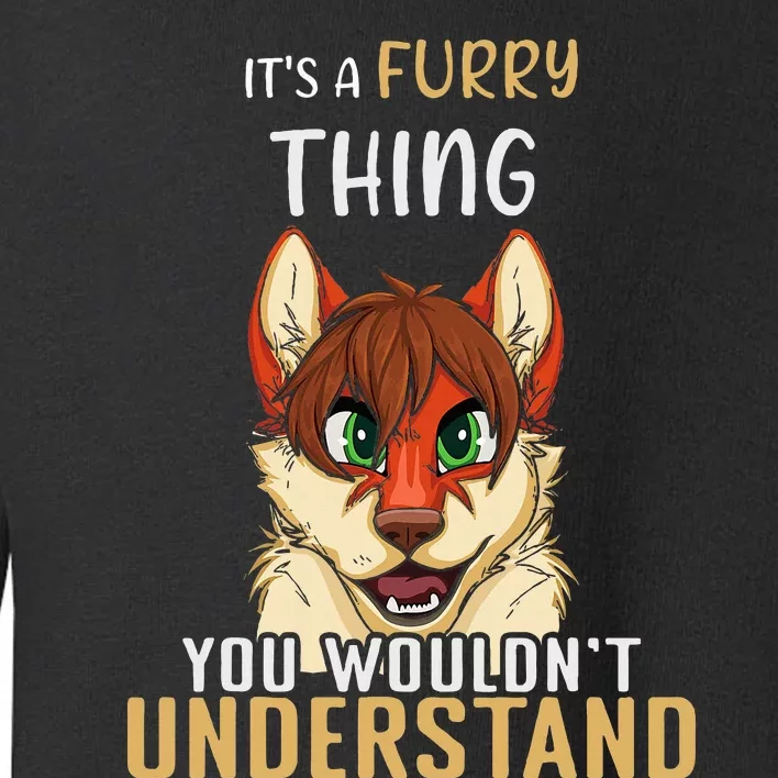 Furry Thing Understand Furry Tail Ear Furry Person Cosplay Toddler Sweatshirt