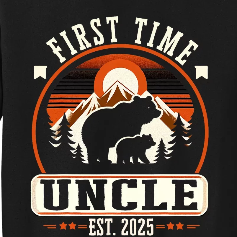 First Time Uncle Est 2025 For New Dad Funny Fathers Day Tall Sweatshirt