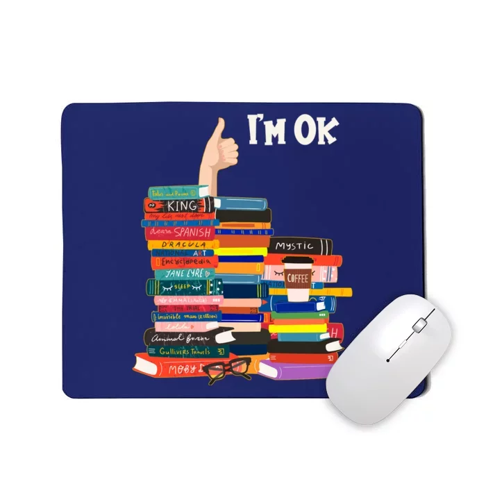 Funny Thumbs Up I'm Ok Book Lover Mousepad