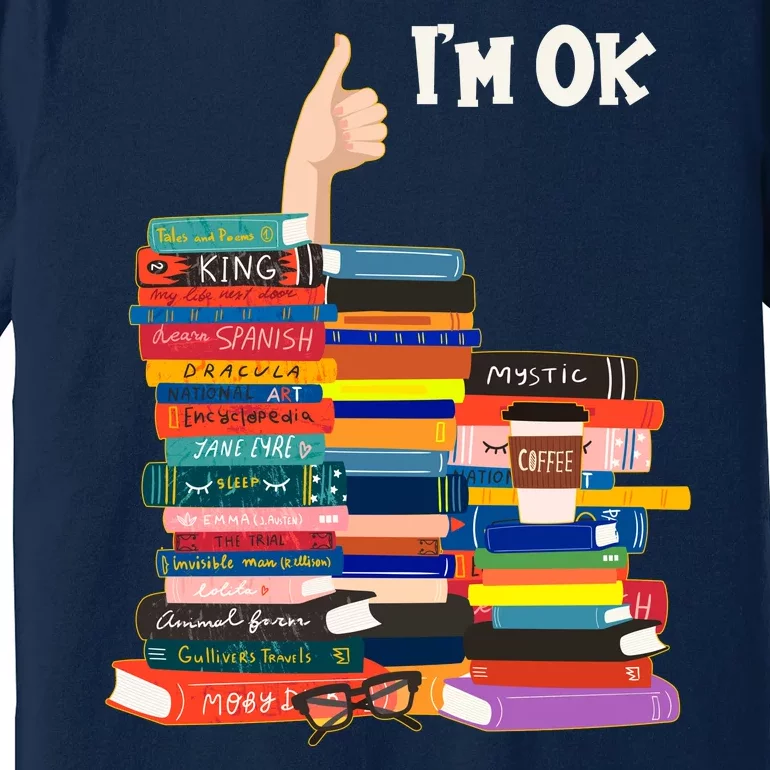 Funny Thumbs Up I'm Ok Book Lover Premium T-Shirt