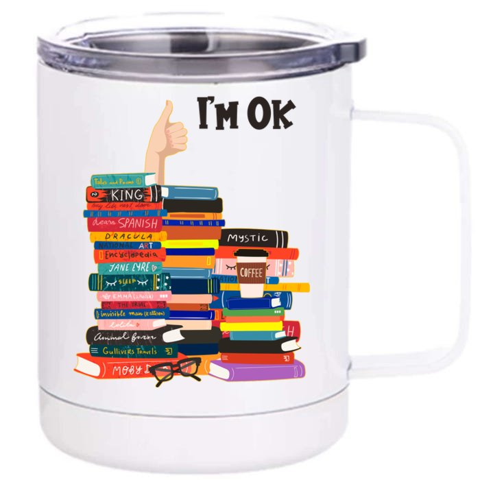 Funny Thumbs Up I'm Ok Book Lover Front & Back 12oz Stainless Steel Tumbler Cup