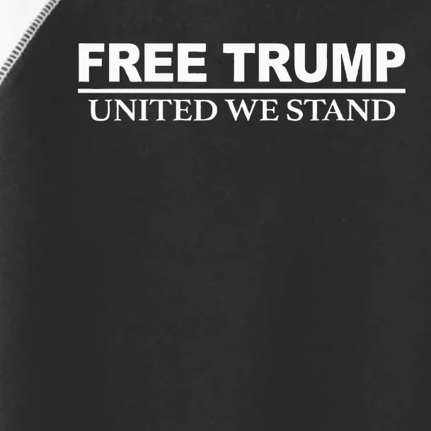 Free Trump United We Stand Toddler Fine Jersey T-Shirt