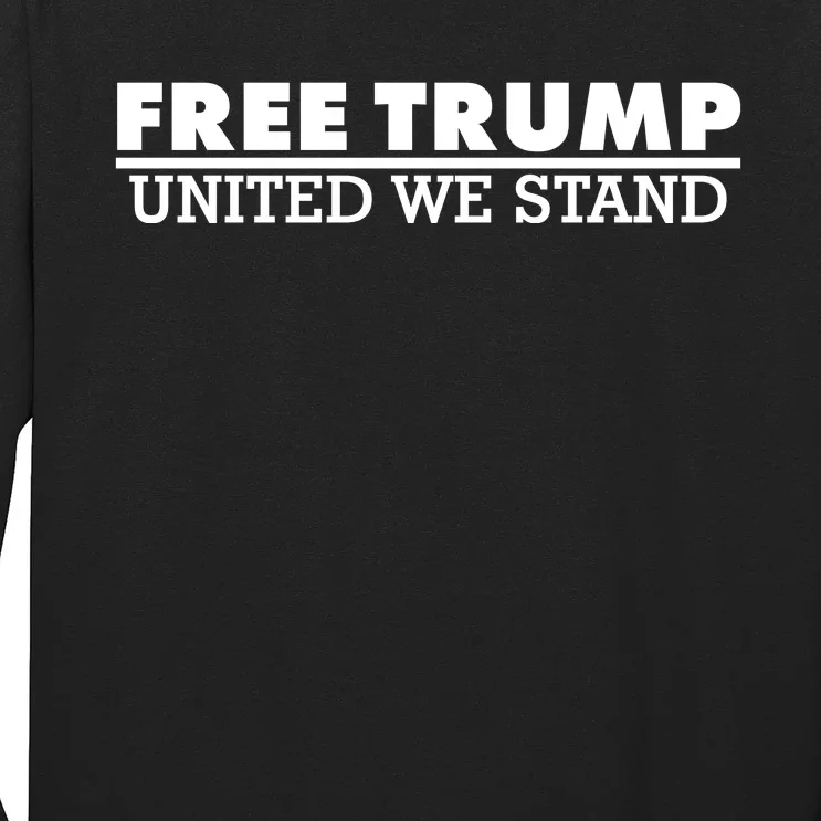 Free Donald Trump United We Stand Supporter Long Sleeve Shirt