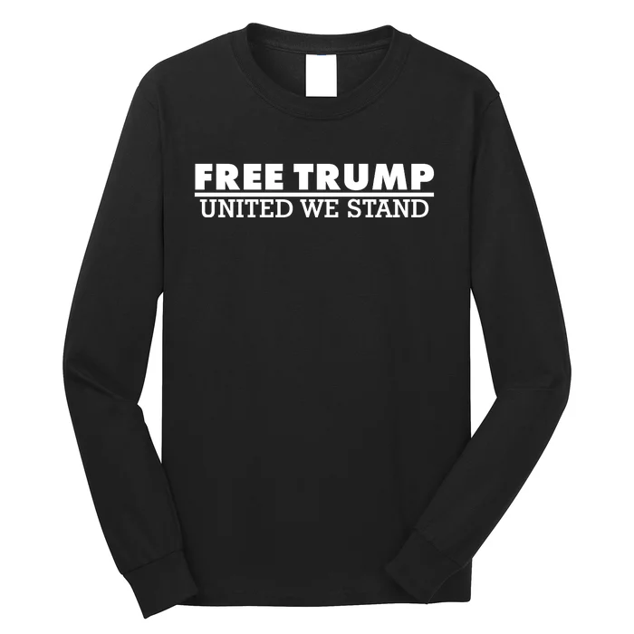 Free Donald Trump United We Stand Supporter Long Sleeve Shirt