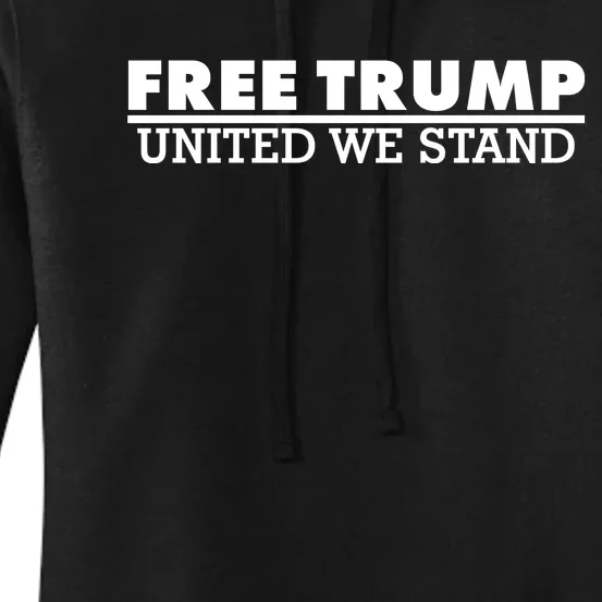 Free Donald Trump United We Stand Supporter Women's Pullover Hoodie