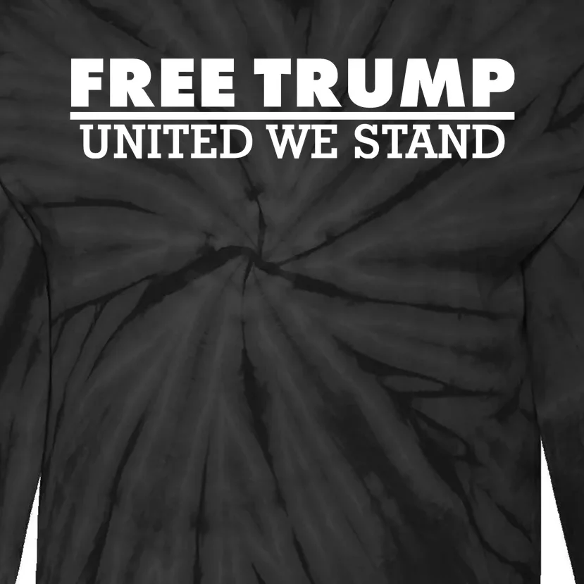 Free Donald Trump United We Stand Supporter Tie-Dye Long Sleeve Shirt