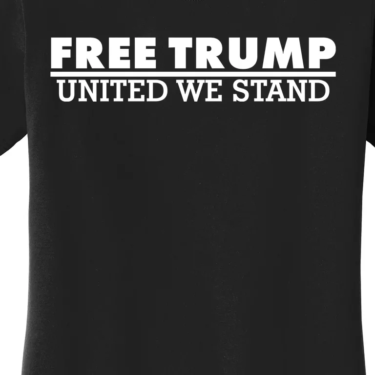 Free Donald Trump United We Stand Supporter Women's T-Shirt