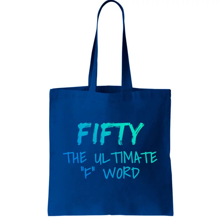 Fifty The Ultimate F Word Funny 50th Birthday Gift Tote Bag