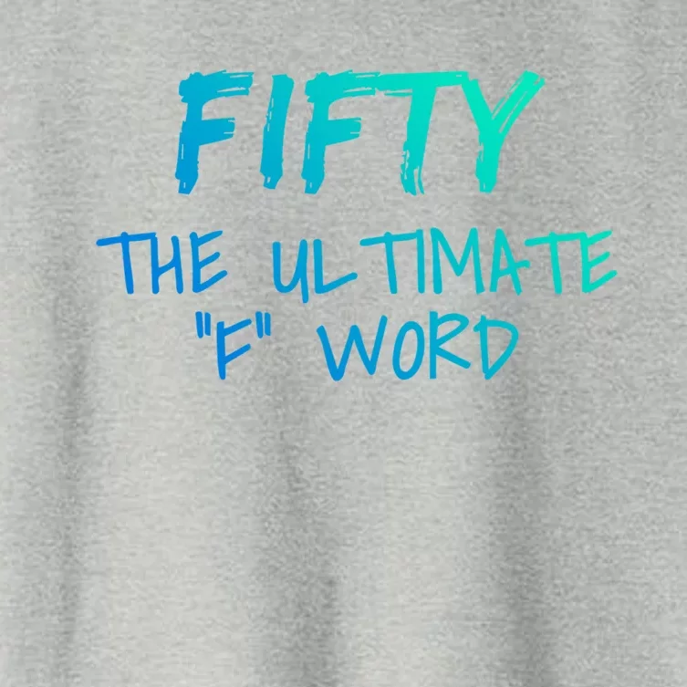 Fifty The Ultimate F Word Funny 50th Birthday Gift Women's Crop Top Tee