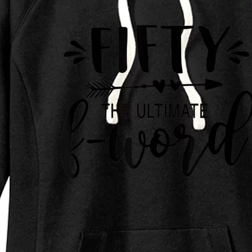 Fifty The Ultimate F-word 50th Birthday Gift Fiftieth Bday Women's Fleece Hoodie