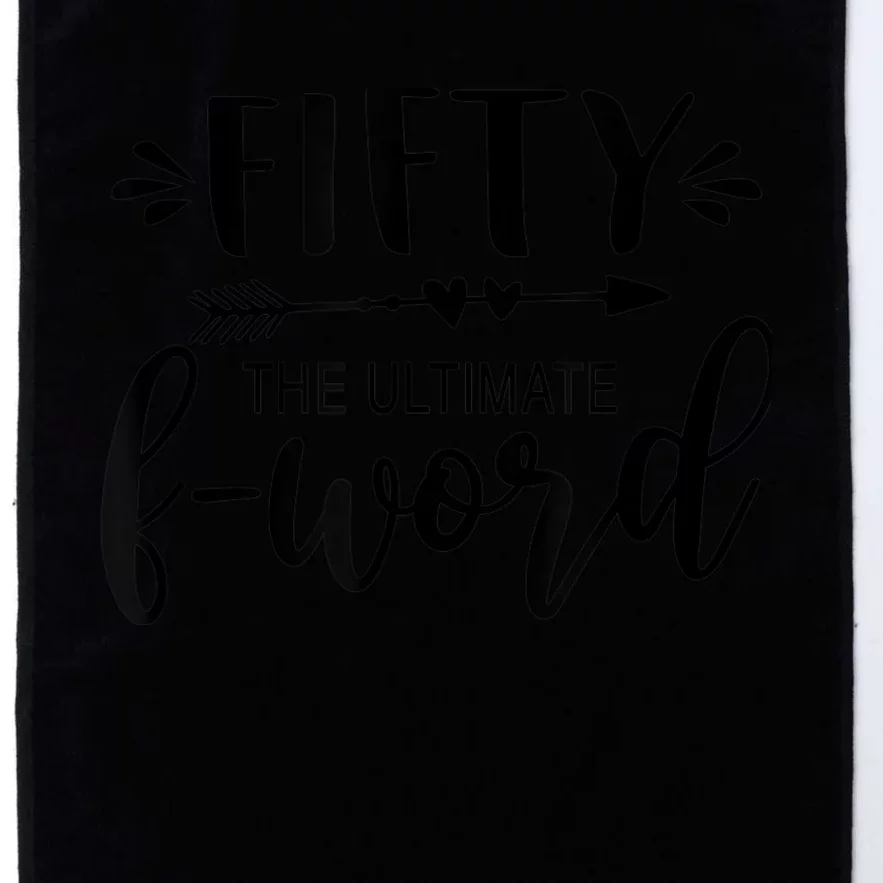 Fifty The Ultimate F-word 50th Birthday Gift Fiftieth Bday Platinum Collection Golf Towel