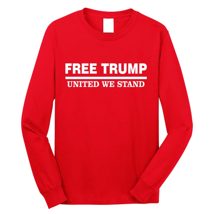 Free Trump United We Stand President Trump Supportive Long Sleeve Shirt