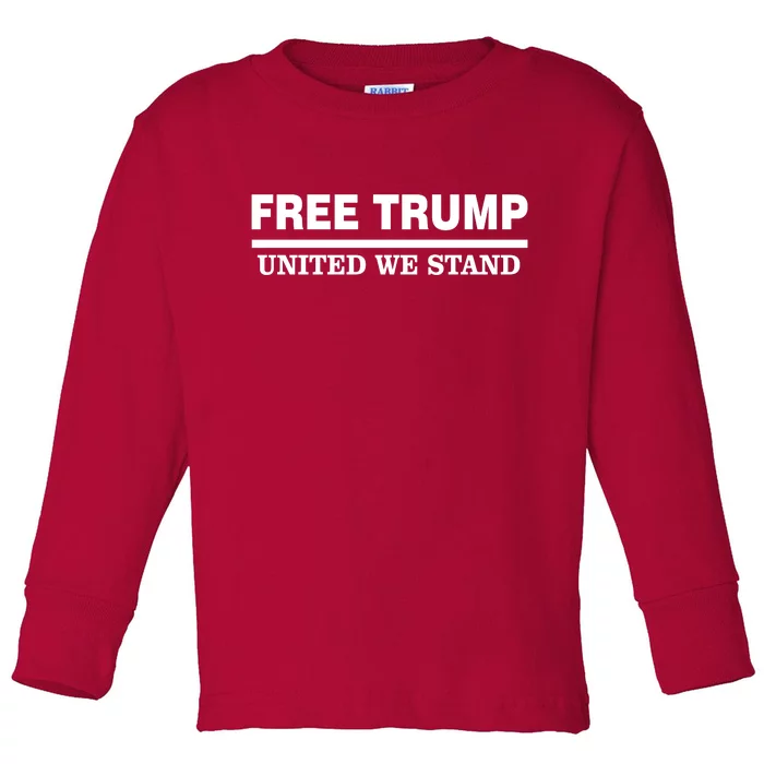 Free Trump United We Stand President Trump Supportive Toddler Long Sleeve Shirt