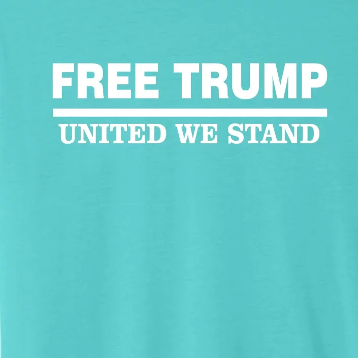 Free Trump United We Stand President Trump Supportive ChromaSoft Performance T-Shirt