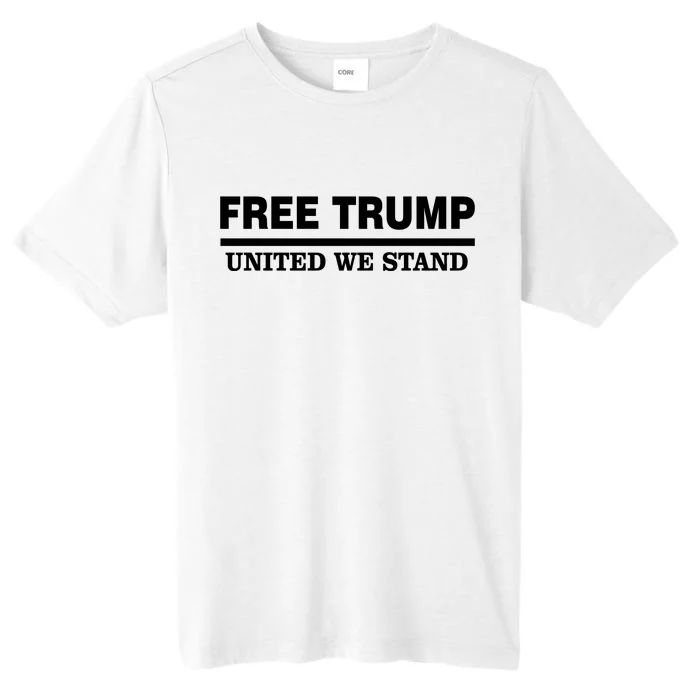 Free Trump United We Stand ChromaSoft Performance T-Shirt