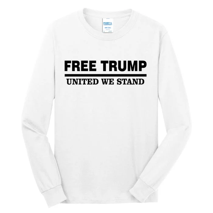 Free Trump United We Stand Tall Long Sleeve T-Shirt