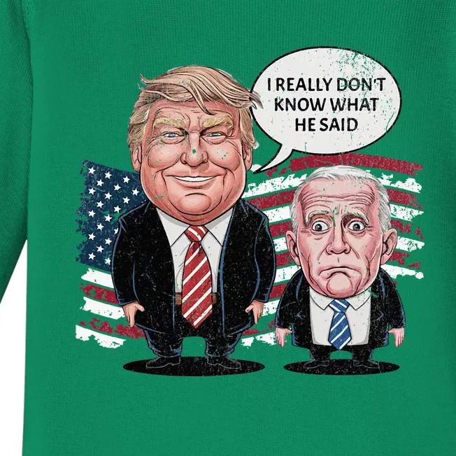 Funny Trump Vs Biden I Really DonT Know What He Said Baby Long Sleeve Bodysuit