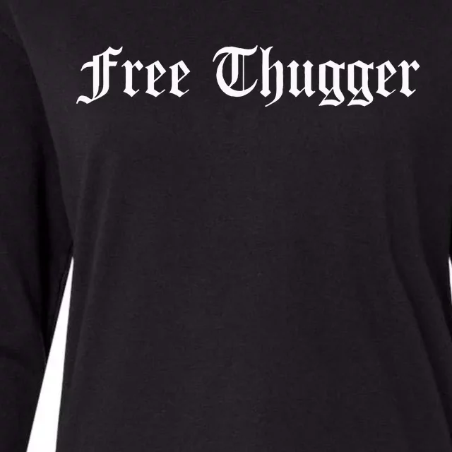 Free Thugger Viral Meme Hip Hop Music Funny Joke Urban Slang Womens Cotton Relaxed Long Sleeve T-Shirt