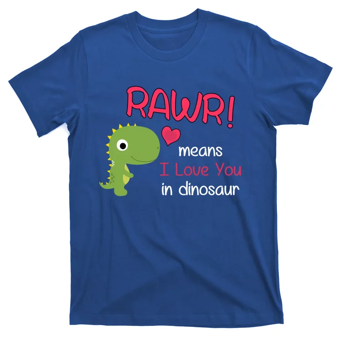 Funny Trex Valentines Day Rawr Means I Love You In Dinosaur Funny Gift T-Shirt