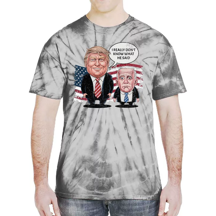 Funny Trump Vs Biden I Really DonT Know What He Said Tie-Dye T-Shirt