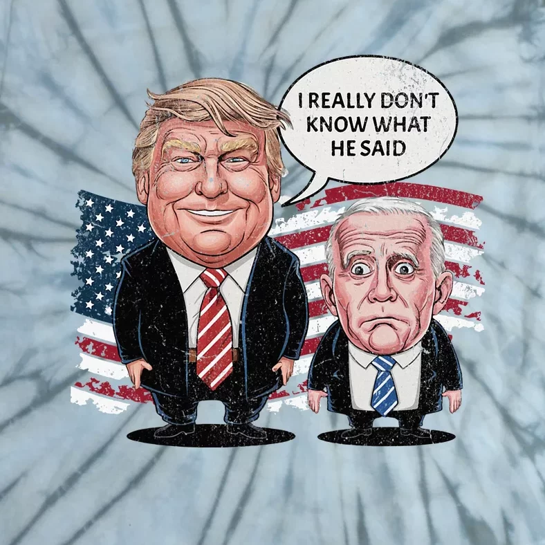 Funny Trump Vs Biden I Really DonT Know What He Said Tie-Dye T-Shirt