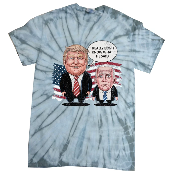 Funny Trump Vs Biden I Really DonT Know What He Said Tie-Dye T-Shirt